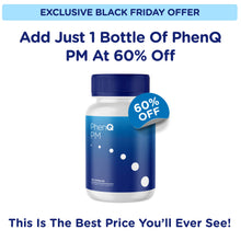 Cargar imagen en el visor de la galería, BLACK FRIDAY: Add 1 Bottle Of PhenQ PM With 60% Off!
